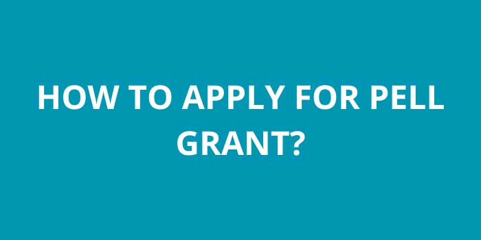 HOW TO APPLY FOR PELL GRANT