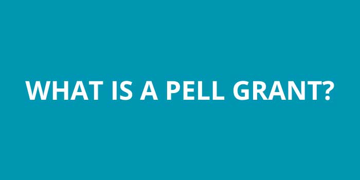 WHAT IS A PELL GRANT