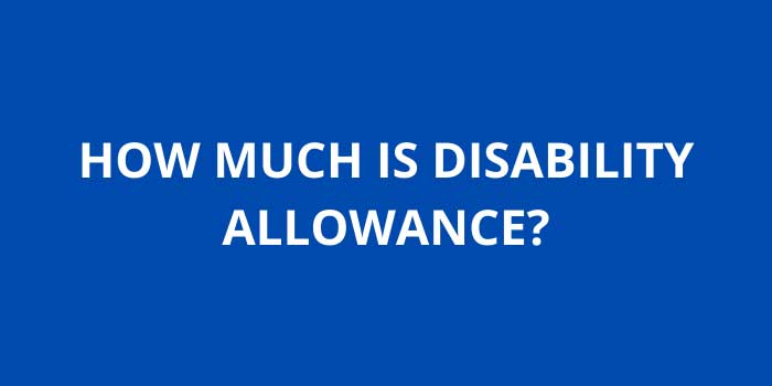 HOW MUCH IS DISABILITY ALLOWANCE