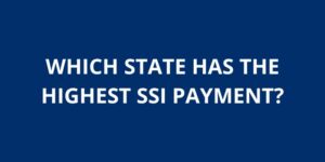 WHICH STATE HAS THE HIGHEST SSI PAYMENT